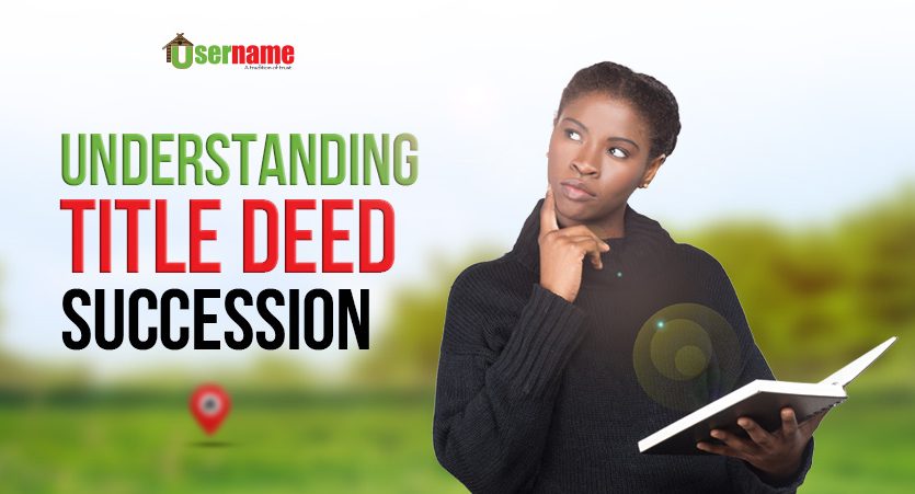 Understanding Land Succession Process in Kenya-Ultimate Guide