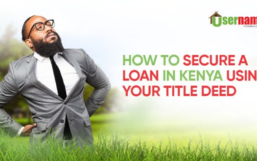 How to Secure a Loan Using Your Title Deed in Kenya (2026)