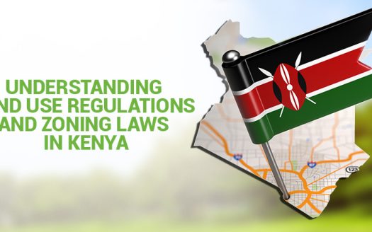 Understanding Land Use Regulations and Zoning Laws in Kenya