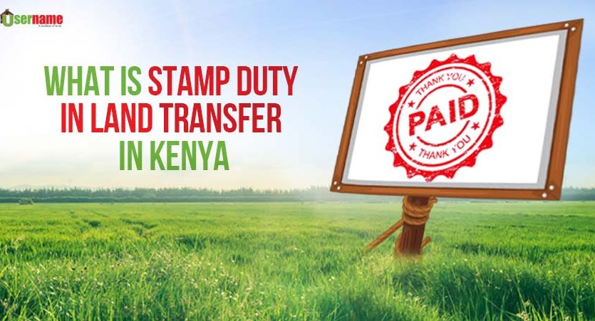 Understanding Stamp Duty on Land Transfer in Kenya
