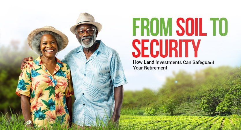 From Soil to Security: How Land Investments Can Safeguard Your Retirement